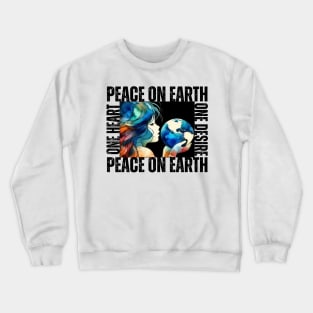 World Of The Peace. Peace To The World. One Heart On Desire Peace On Earth. Crewneck Sweatshirt